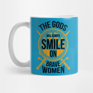 The gods will always smile on brave women (yellow) Mug